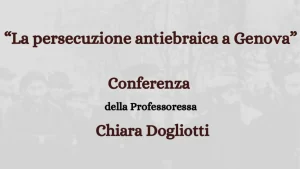 Anteprima 30 Gennaio 2025 Conferenza Persecuzioni antiebraica Genova Prof. Chiara Dogliotti